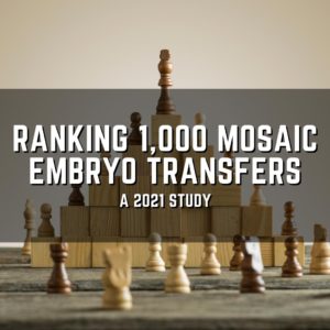 Ranking 1,000 mosaic embryo transfers