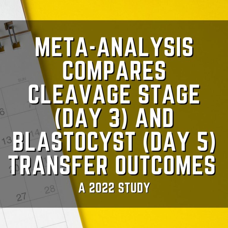 Meta-analysis compares cleavage stage (day 3) and blastocyst (day 5) transfer outcomes