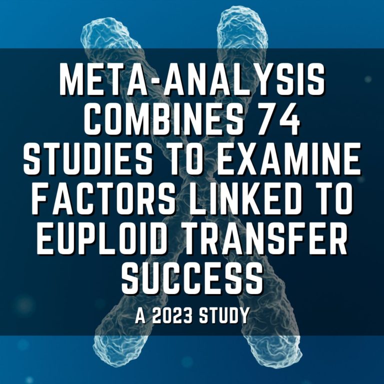 Meta-analysis combines 74 studies to examine factors linked to euploid transfer success