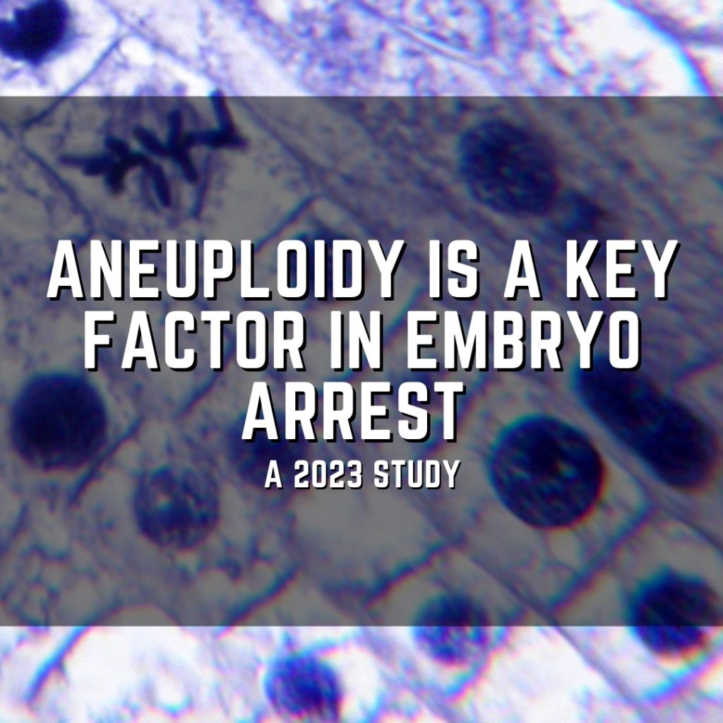 aneuploidy is a key factor in embryo arrest