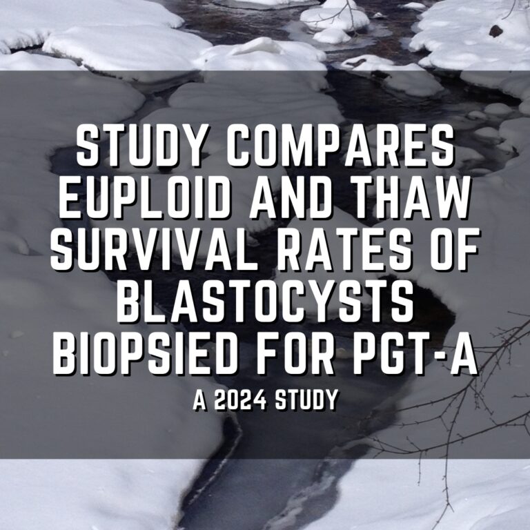 Study compares euploid and thaw survival rates of blastocysts biopsied for PGT-A