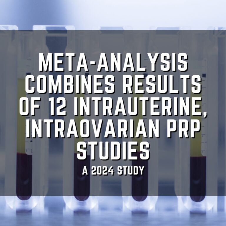 meta-analysis combines results of 12 intrauterine, intraovarian PRP studies