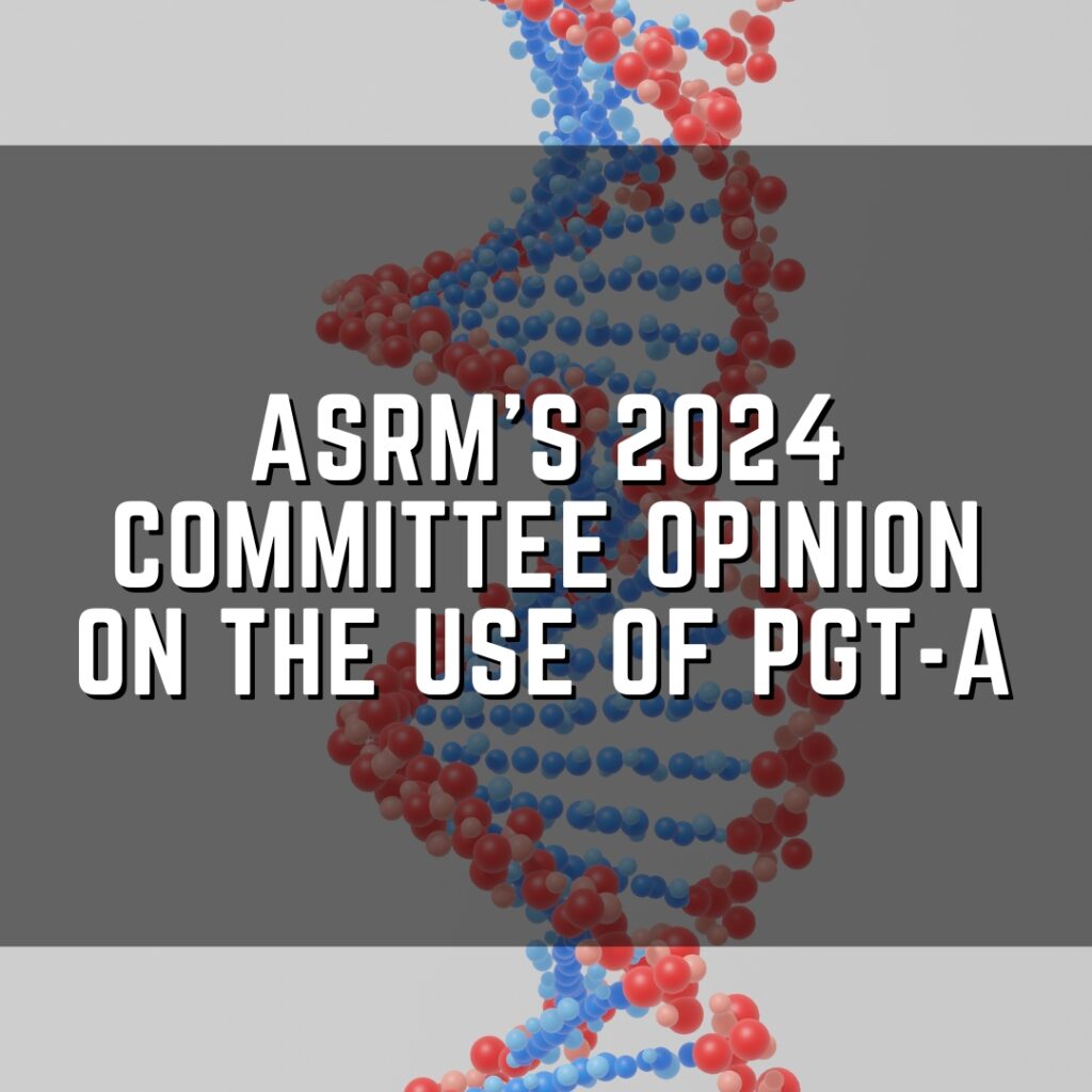 ASRM&rsquo;s 2024 committee opinion on the use of PGT-A