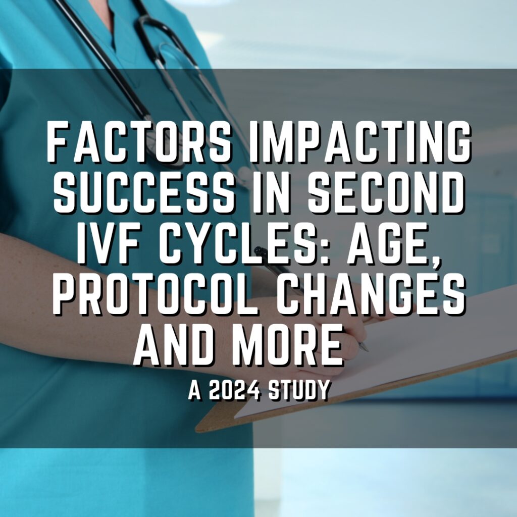 Factors impacting success in second IVF cycles: age, protocol changes and more
