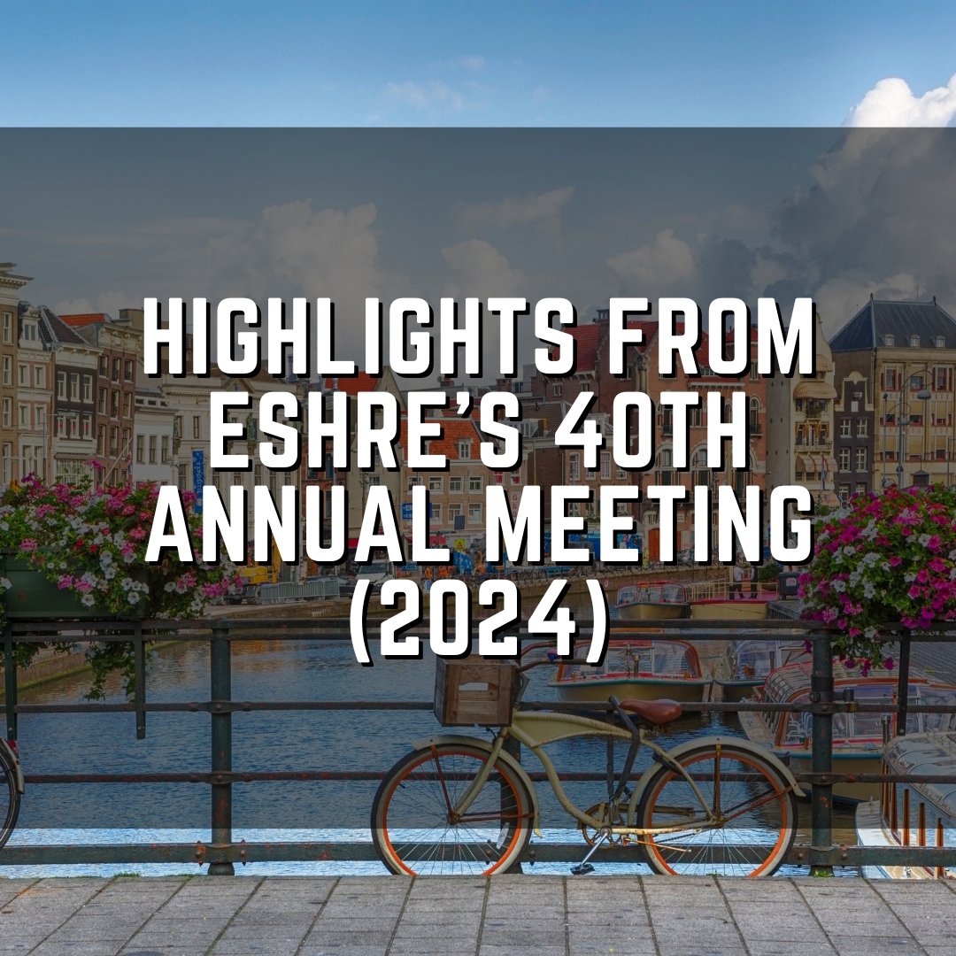 Highlights from ESHRE’s 40th Annual Meeting (2024)