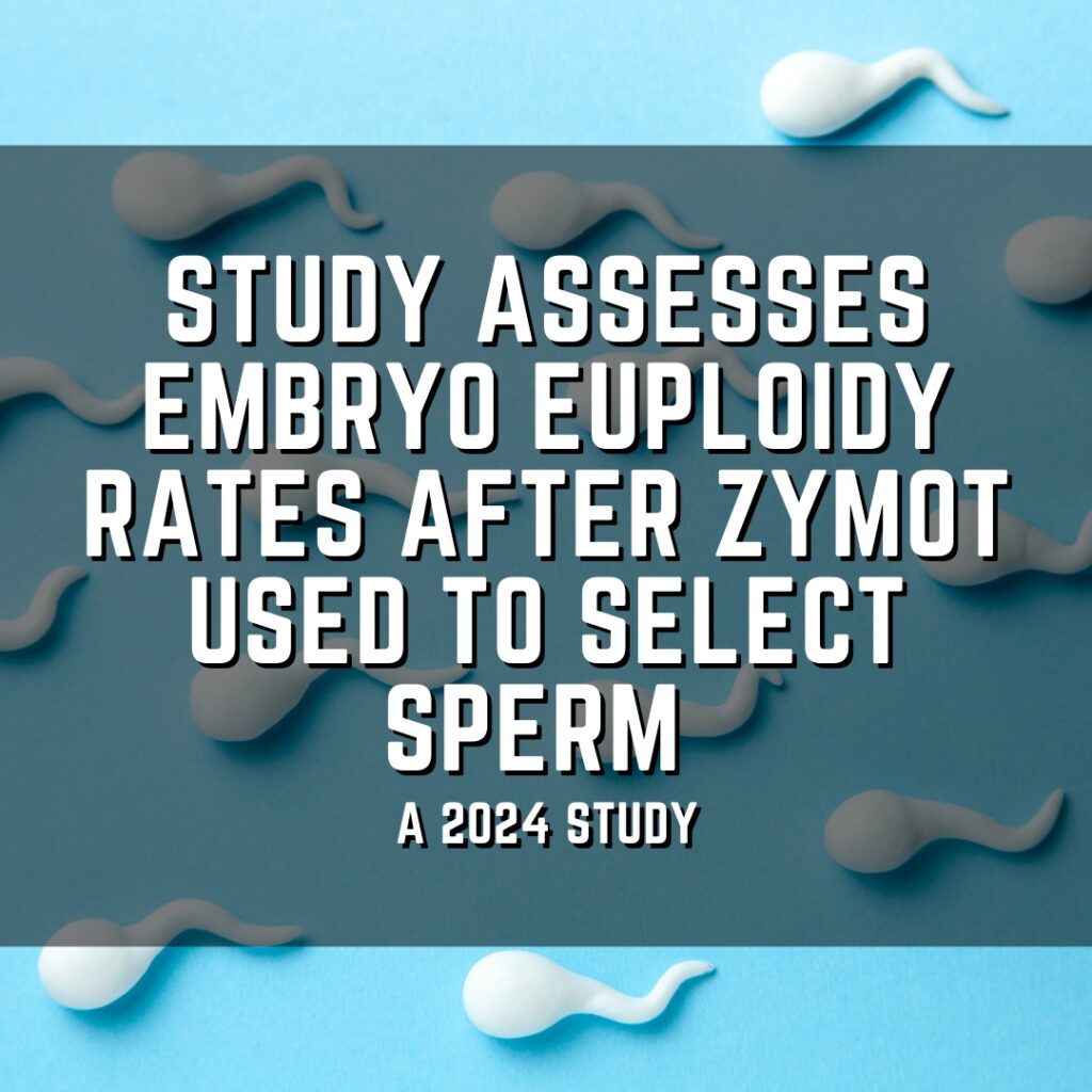 Study assesses embryo euploidy rates after Zymot used to select sperm
