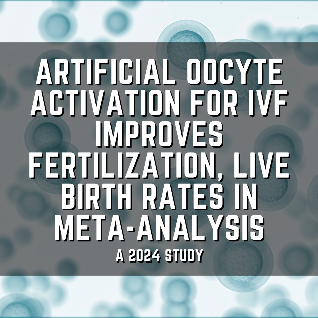 Artificial oocyte activation for IVF improves fertilization, live birth rates in meta-analysis