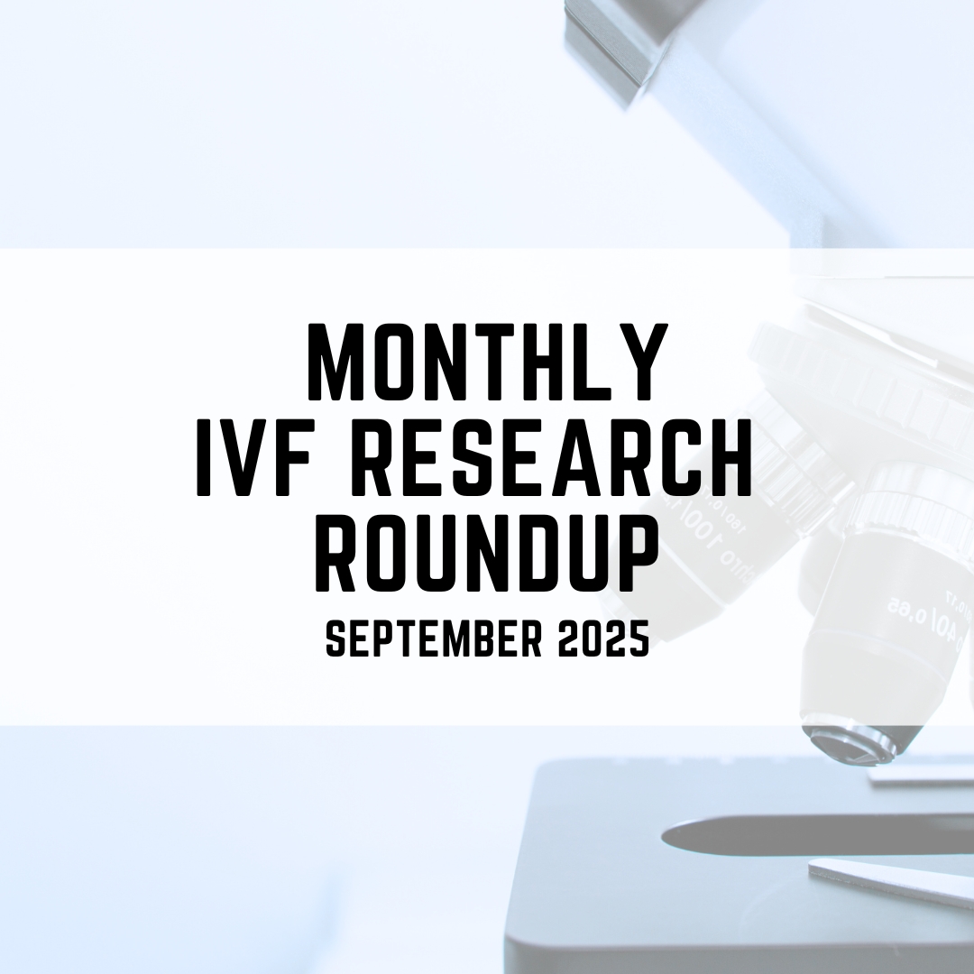 monthly ivf research roundup for september 2025