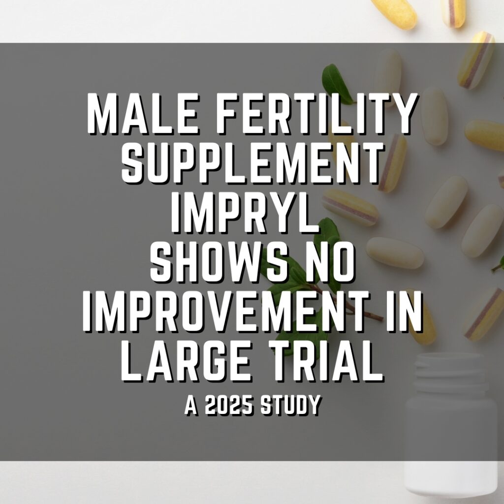 Male fertility supplement Impryl shows no improvement in large trial