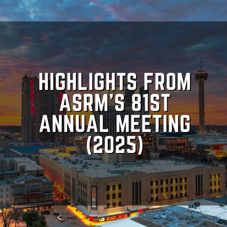 Highlights from ASRM's 81st annual meeting (2025)